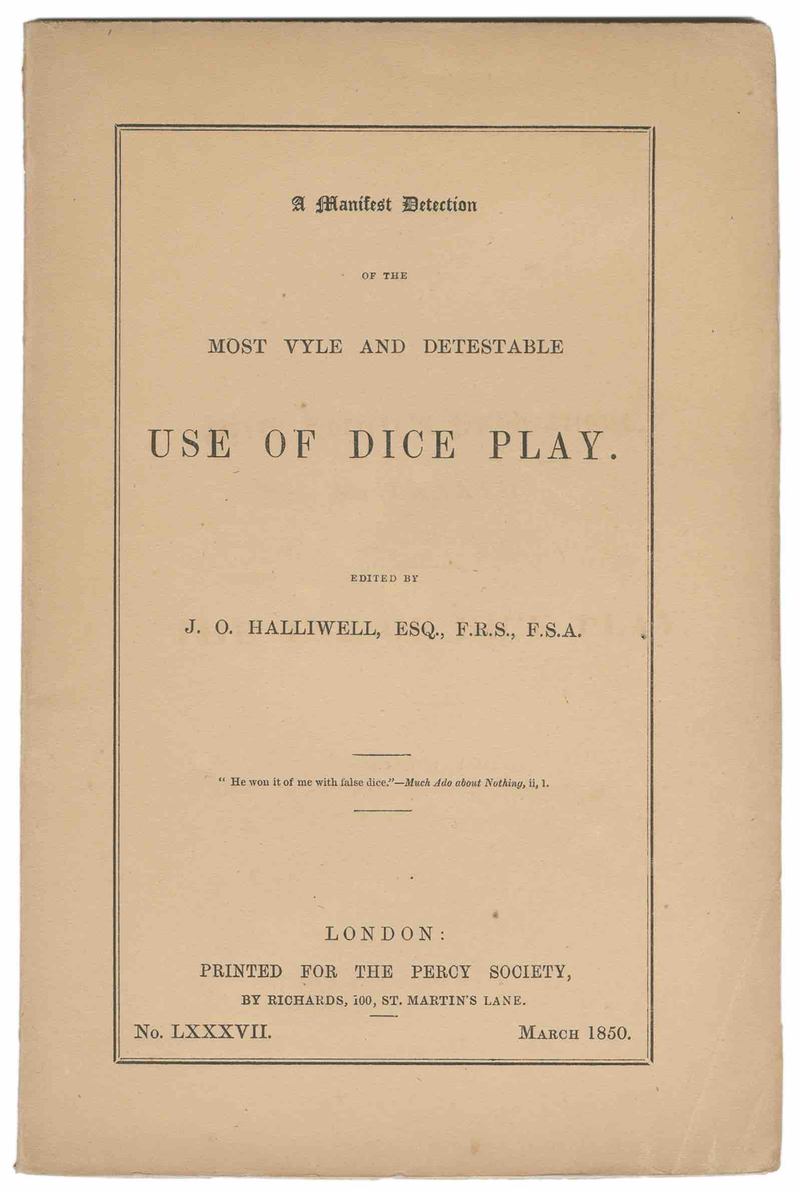 A Manifest Detection of the Most Vyle and Detestable Use of Dice Play by J.O. Halliwell